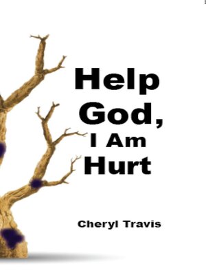 cover image of Help God, I Am Hurt